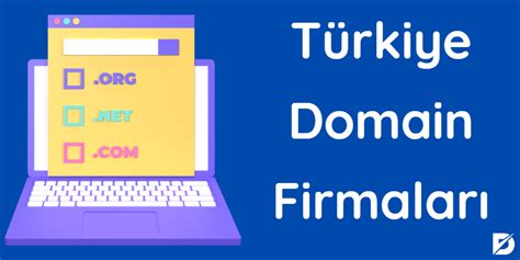 Türkiye Domain Firmaları: Güvenilir Alan Adı Sağlayıcıları